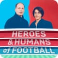 Heroes and Humans of Football
