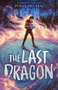 The Last Dragon Polly Ho-Yen, illustrated by Charis Loke Knights of, £7.99;