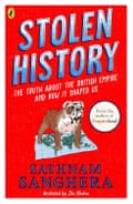 Stolen History: The truth about the British Empire and how it shaped us P by Sathnam Sanghera