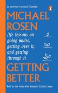 Getting Better- Life Lessons on Going Under, Getting Over It, and Getting Through It by Michael Rosen